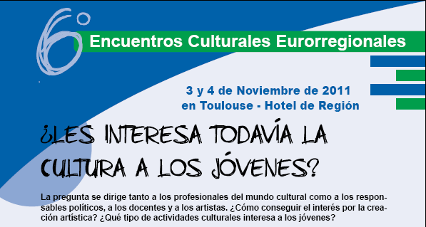 6º  Encuentros Culturales Eurorregionales. 3 y 4 de Noviembre de 2011