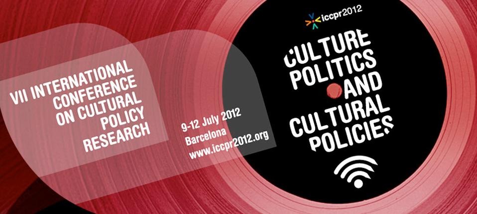 VII Conferencia Internacional de investigación sobre Políticas Culturales. Barcelona 9-12 Julio 2012